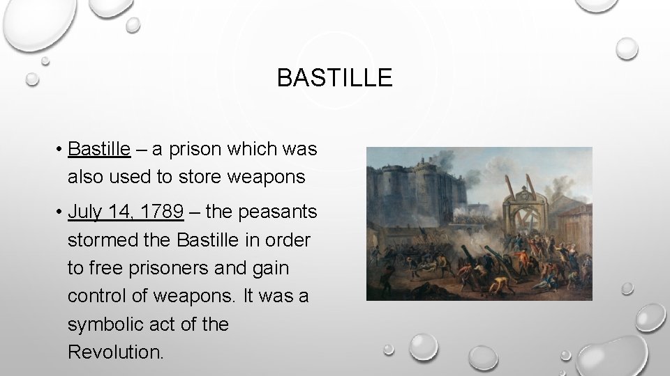BASTILLE • Bastille – a prison which was also used to store weapons • BASTILLE • Bastille – a prison which was also used to store weapons •