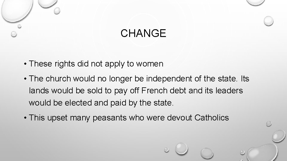CHANGE • These rights did not apply to women • The church would no CHANGE • These rights did not apply to women • The church would no