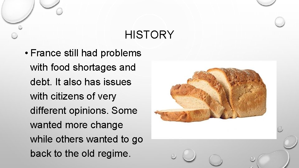 HISTORY • France still had problems with food shortages and debt. It also has HISTORY • France still had problems with food shortages and debt. It also has