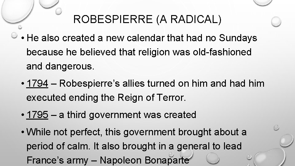 ROBESPIERRE (A RADICAL) • He also created a new calendar that had no Sundays ROBESPIERRE (A RADICAL) • He also created a new calendar that had no Sundays