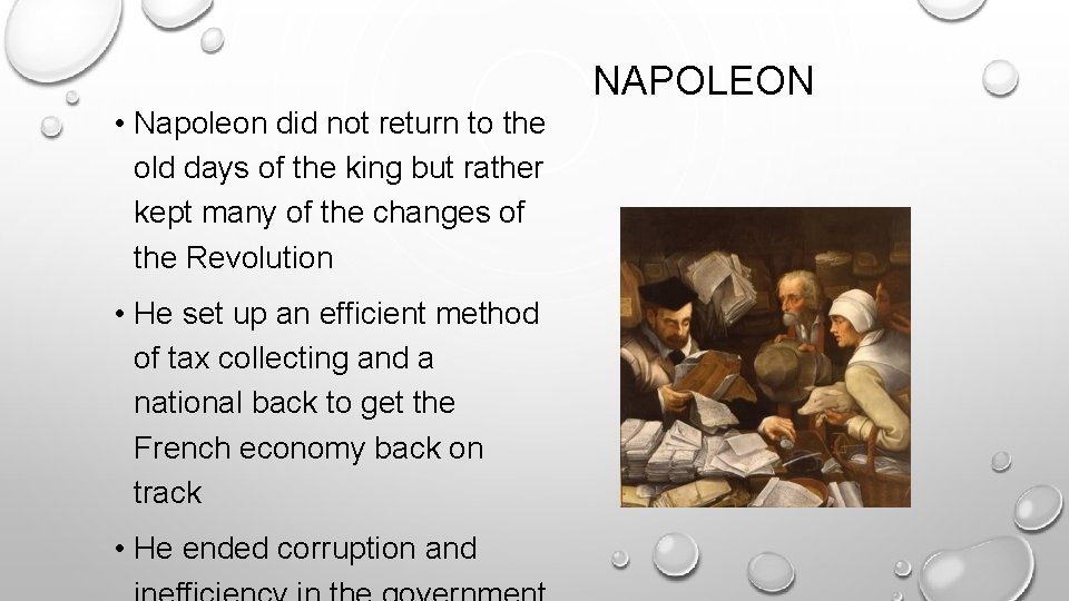 NAPOLEON • Napoleon did not return to the old days of the king but NAPOLEON • Napoleon did not return to the old days of the king but