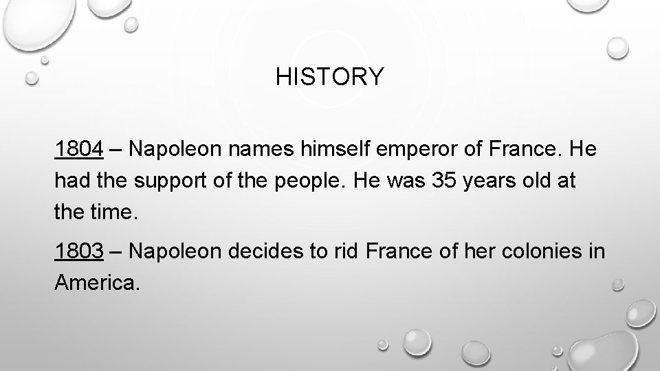 HISTORY 1804 – Napoleon names himself emperor of France. He had the support of HISTORY 1804 – Napoleon names himself emperor of France. He had the support of