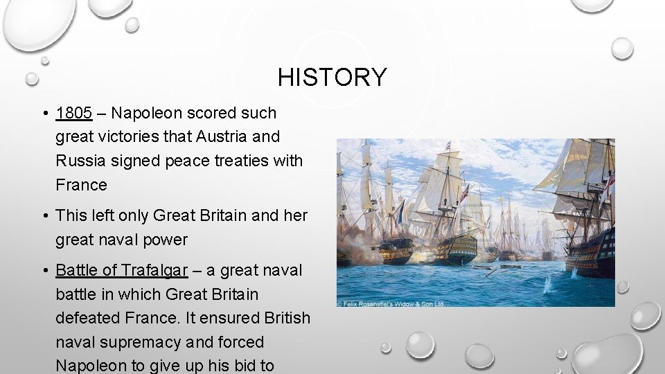 HISTORY • 1805 – Napoleon scored such great victories that Austria and Russia signed HISTORY • 1805 – Napoleon scored such great victories that Austria and Russia signed