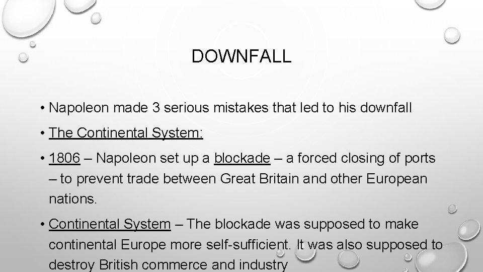 DOWNFALL • Napoleon made 3 serious mistakes that led to his downfall • The DOWNFALL • Napoleon made 3 serious mistakes that led to his downfall • The