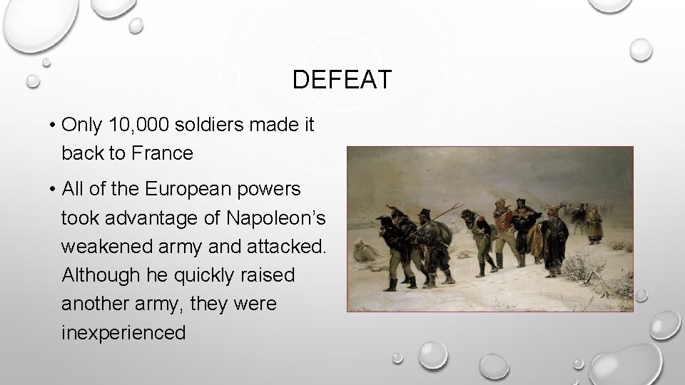 DEFEAT • Only 10, 000 soldiers made it back to France • All of DEFEAT • Only 10, 000 soldiers made it back to France • All of
