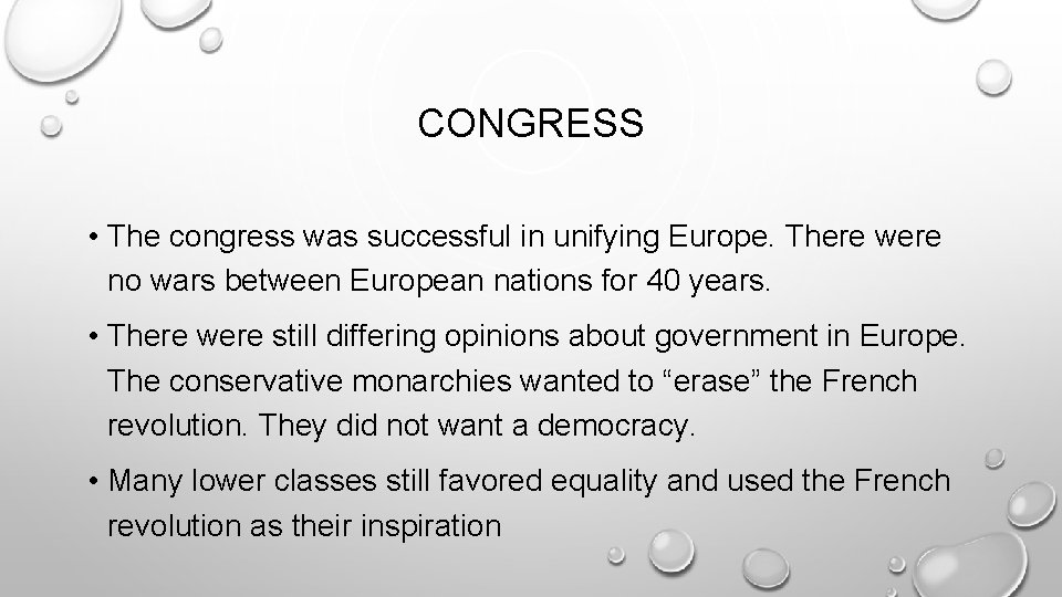 CONGRESS • The congress was successful in unifying Europe. There were no wars between CONGRESS • The congress was successful in unifying Europe. There were no wars between