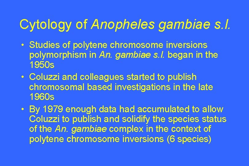 Cytology of Anopheles gambiae s. l. • Studies of polytene chromosome inversions polymorphism in