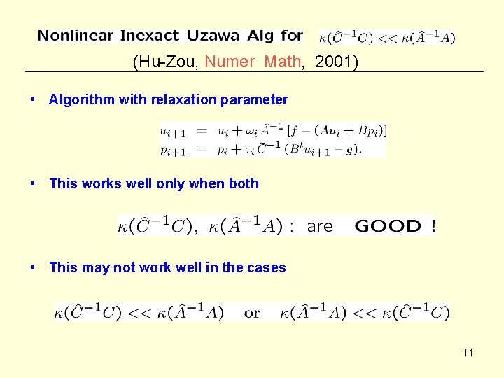 (Hu-Zou, Numer Math, 2001) • Algorithm with relaxation parameter • This works well only