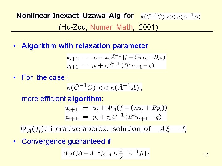 (Hu-Zou, Numer Math, 2001) • Algorithm with relaxation parameter • For the case :