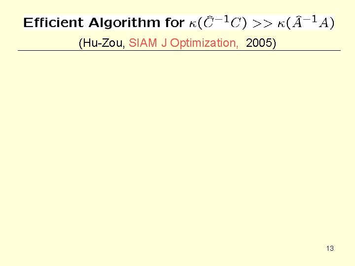 (Hu-Zou, SIAM J Optimization, 2005) 13 