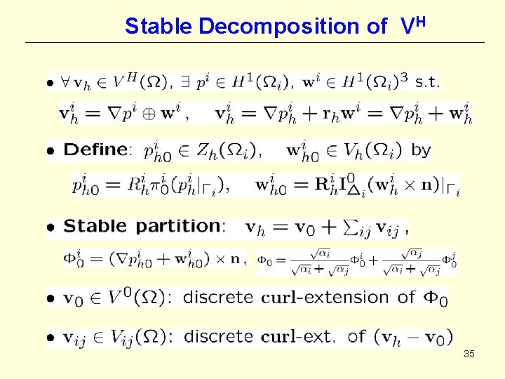 Stable Decomposition of VH 35 