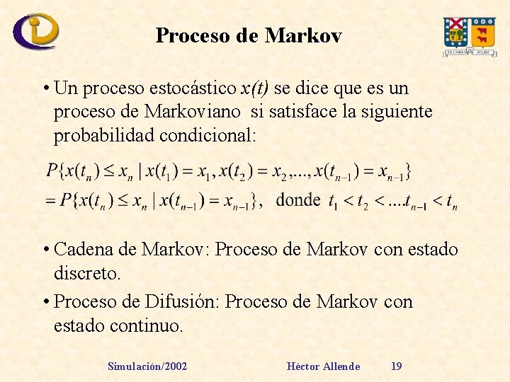 Proceso de Markov • Un proceso estocástico x(t) se dice que es un proceso