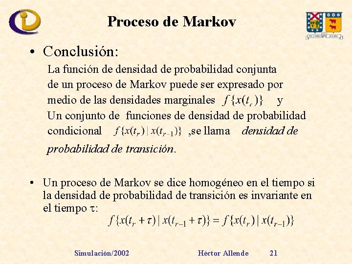 Proceso de Markov • Conclusión: La función de densidad de probabilidad conjunta de un