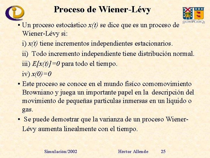 Proceso de Wiener-Lévy • Un proceso estocástico x(t) se dice que es un proceso