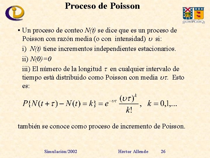 Proceso de Poisson • Un proceso de conteo N(t) se dice que es un