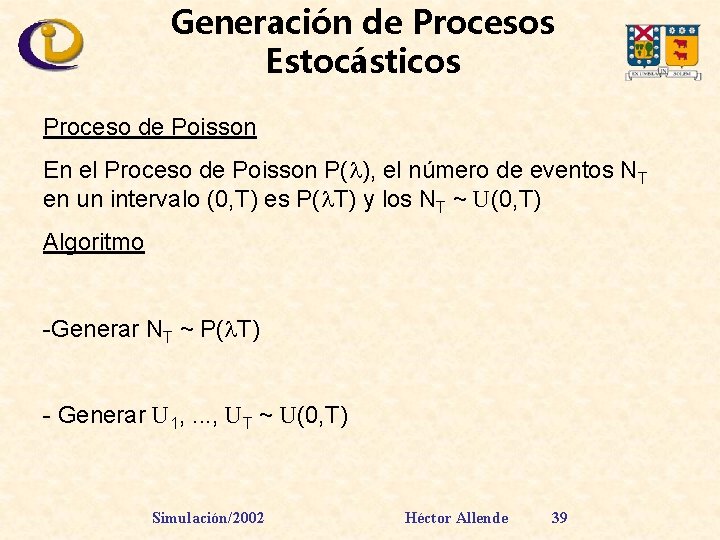 Generación de Procesos Estocásticos Proceso de Poisson En el Proceso de Poisson P( ),