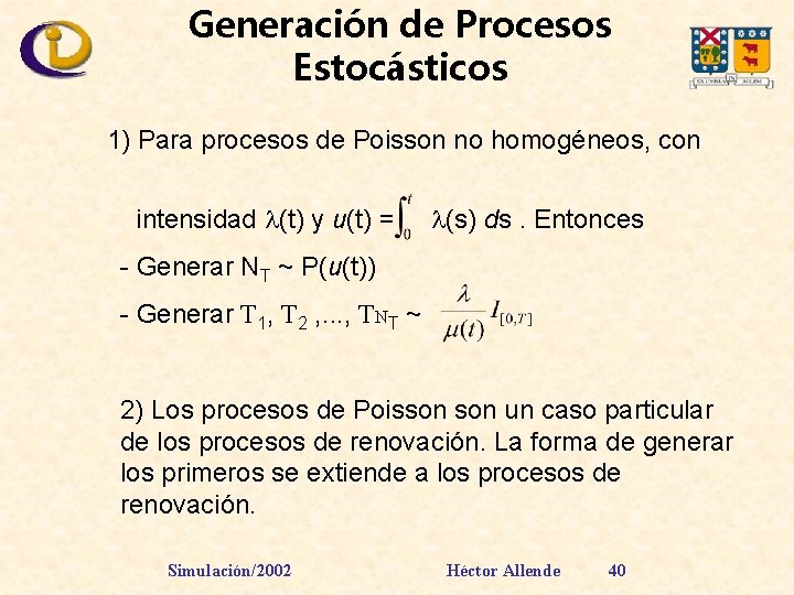 Generación de Procesos Estocásticos 1) Para procesos de Poisson no homogéneos, con intensidad (t)