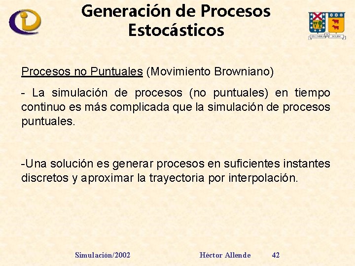 Generación de Procesos Estocásticos Procesos no Puntuales (Movimiento Browniano) - La simulación de procesos