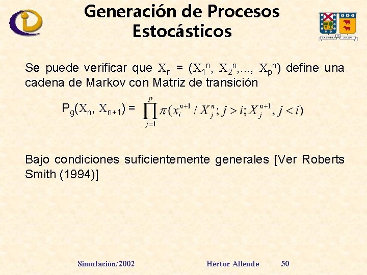 Generación de Procesos Estocásticos Se puede verificar que Xn = (X 1 n, X