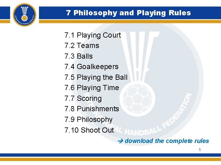 7 Philosophy and Playing Rules 7. 1 Playing Court 7. 2 Teams 7. 3