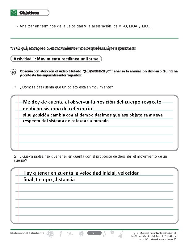 » Analizar en términos de la velocidad y la aceleración los MRU, MUA y