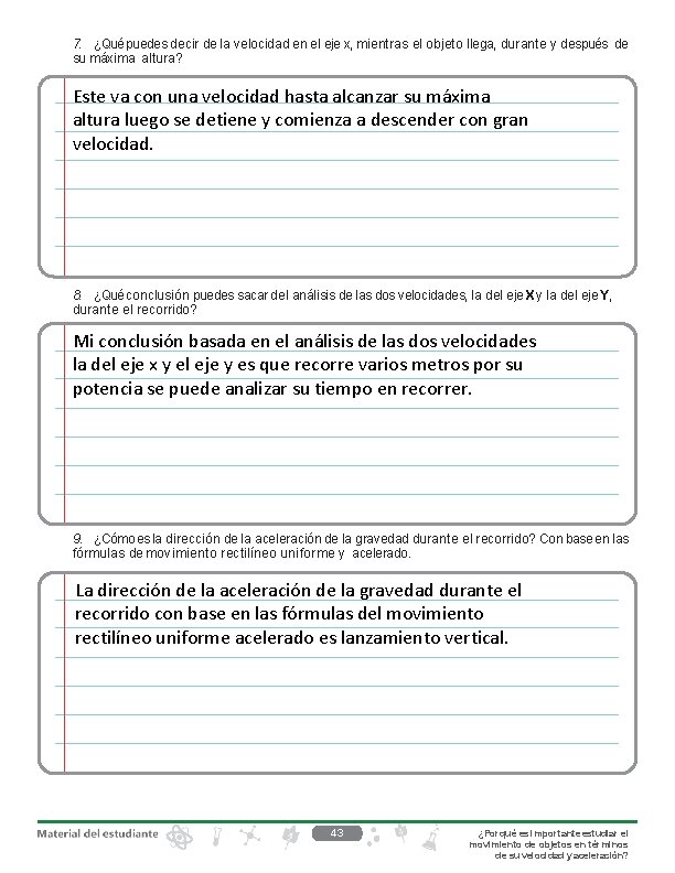 7. ¿Qué puedes decir de la velocidad en el eje x, mientras el objeto