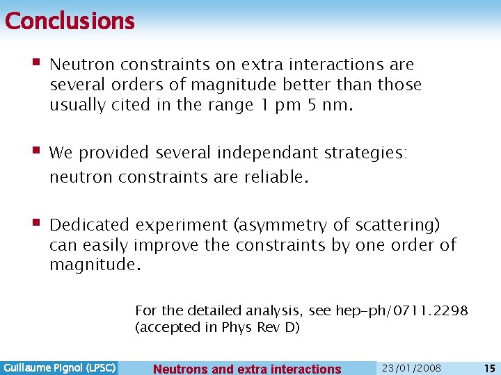 Conclusions § Neutron constraints on extra interactions are several orders of magnitude better than Conclusions § Neutron constraints on extra interactions are several orders of magnitude better than