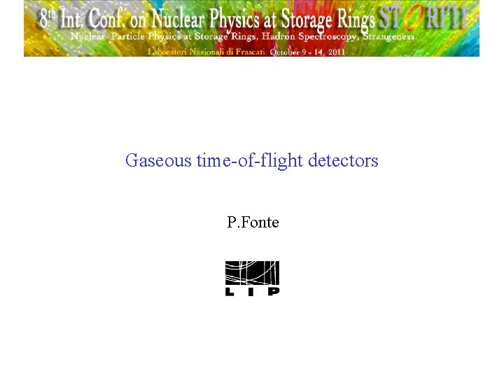 Gaseous time-of-flight detectors P. Fonte 