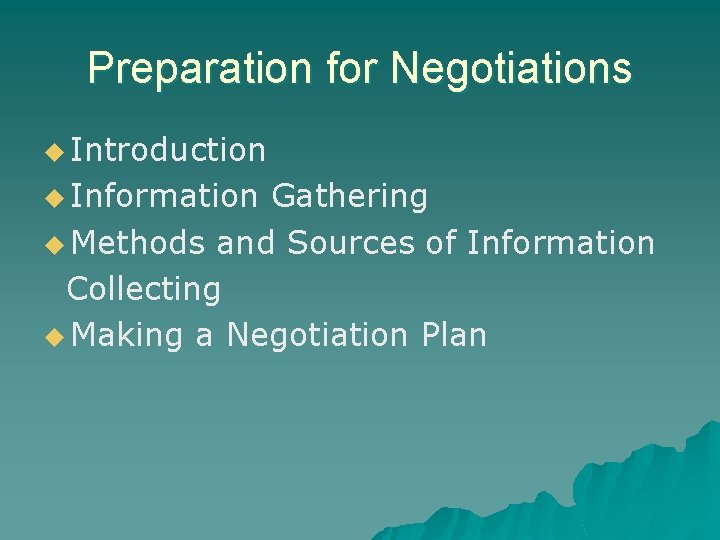 Preparation for Negotiations u Introduction u Information Gathering u Methods and Sources of Information