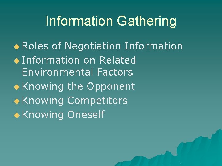 Information Gathering u Roles of Negotiation Information u Information on Related Environmental Factors u
