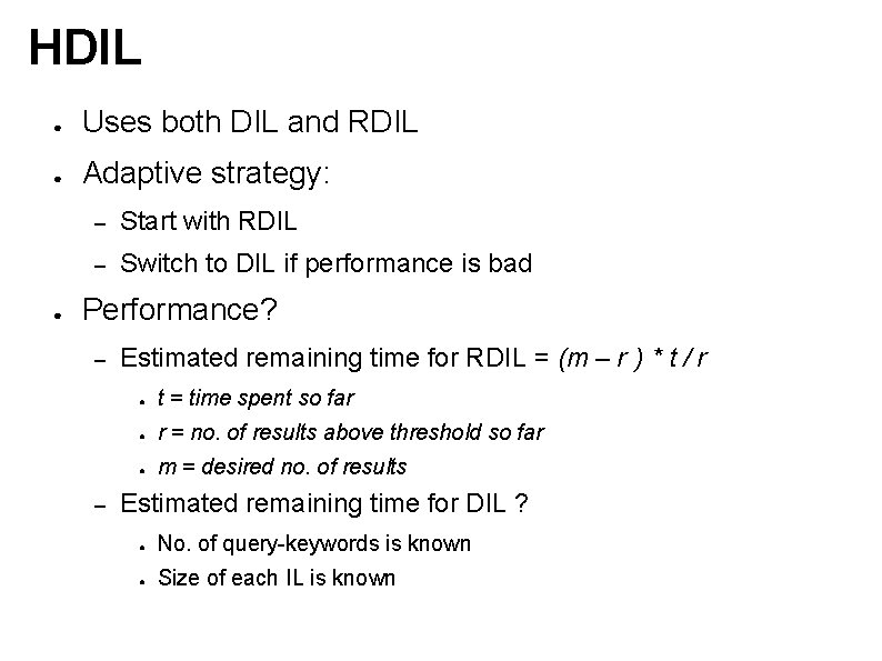 HDIL ● Uses both DIL and RDIL ● Adaptive strategy: ● – Start with