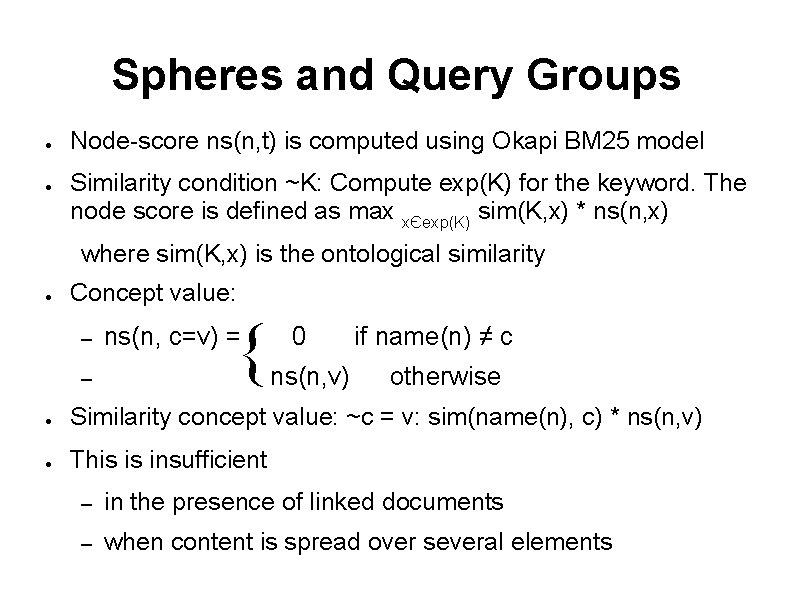 Spheres and Query Groups ● ● Node-score ns(n, t) is computed using Okapi BM