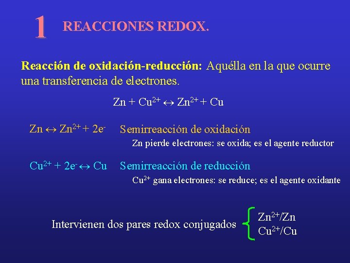 1 REACCIONES REDOX. Reacción de oxidación-reducción: Aquélla en la que ocurre una transferencia de