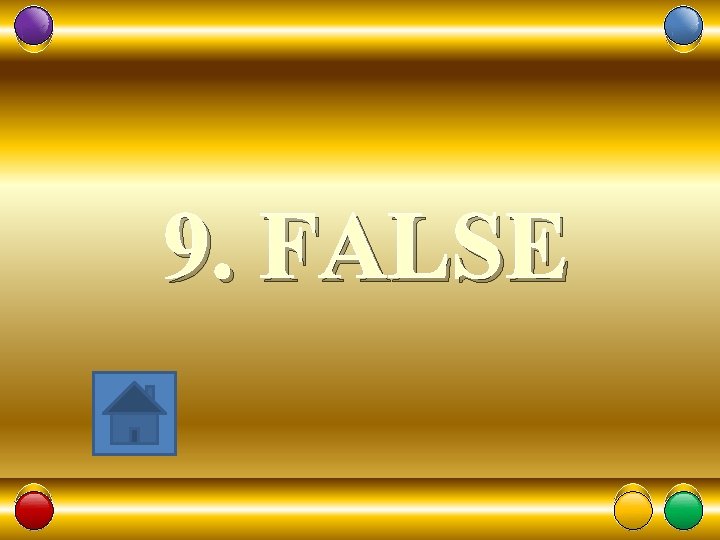 9. FALSE 37 