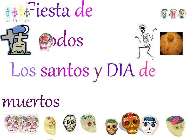 Fiesta de todos Los santos y DIA de muertos 