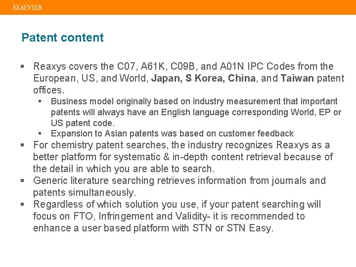 Patent content § Reaxys covers the C 07, A 61 K, C 09 B,