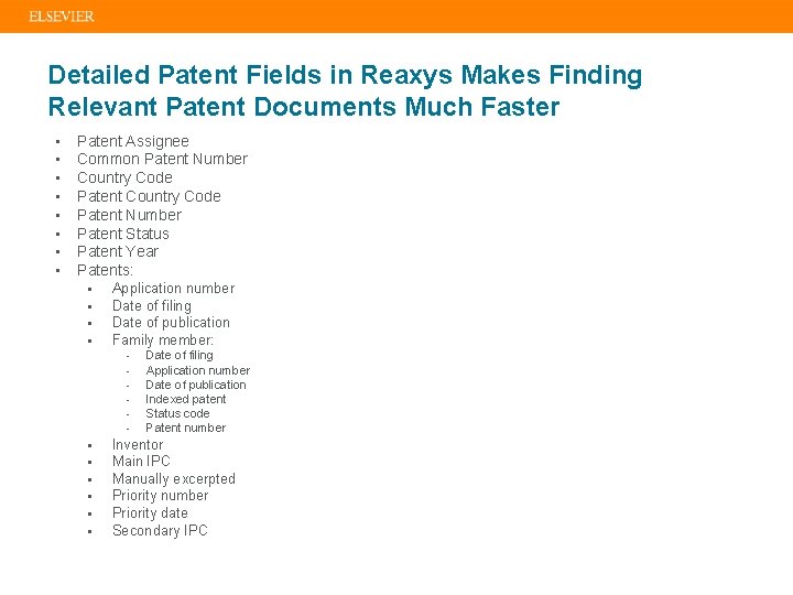 Detailed Patent Fields in Reaxys Makes Finding Relevant Patent Documents Much Faster • •