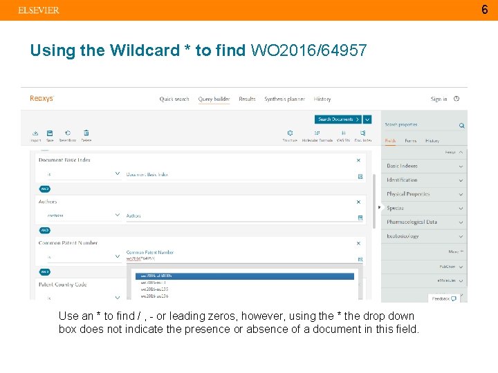 6 Using the Wildcard * to find WO 2016/64957 Use an * to find