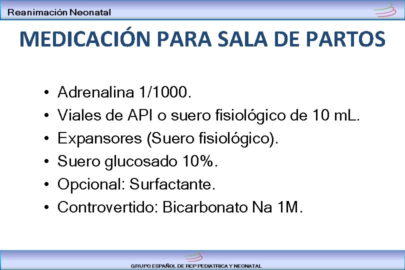 MEDICACIÓN PARA SALA DE PARTOS • • • Adrenalina 1/1000. Viales de API o