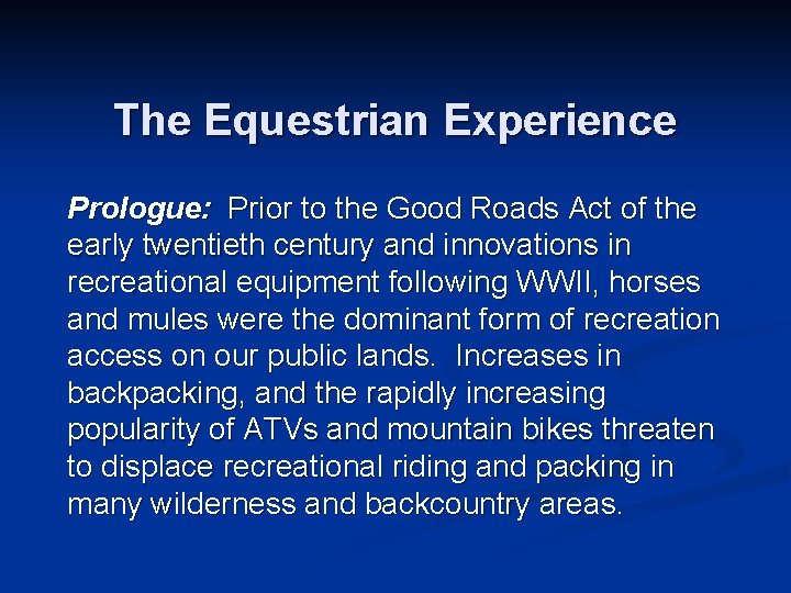 The Equestrian Experience Prologue: Prior to the Good Roads Act of the early twentieth