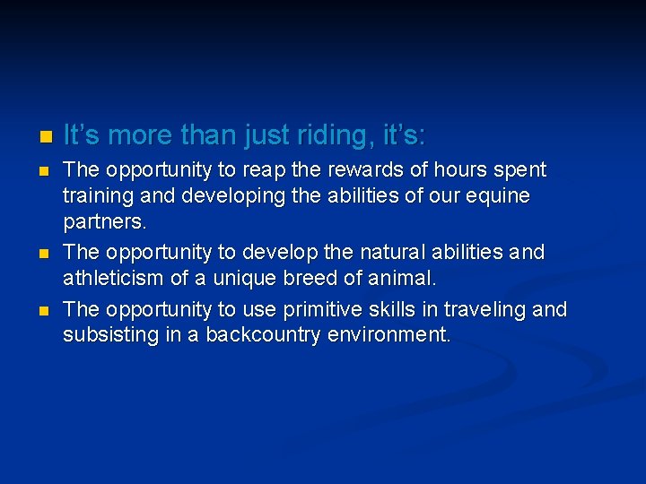 n It’s more than just riding, it’s: n The opportunity to reap the rewards