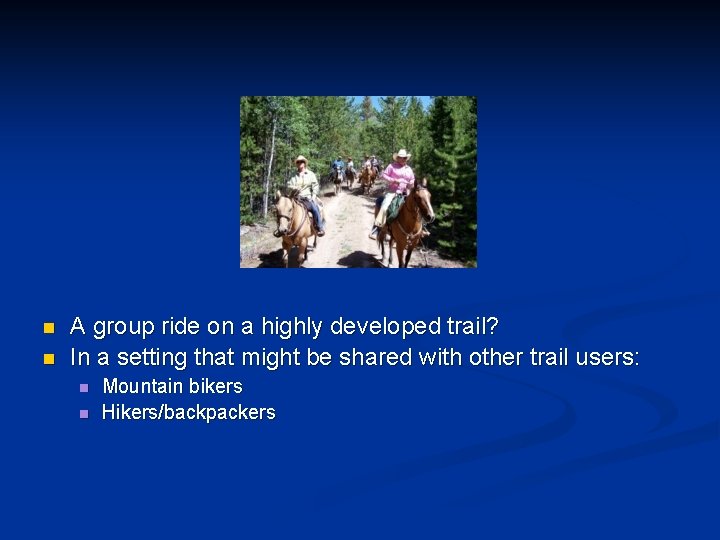 n n A group ride on a highly developed trail? In a setting that
