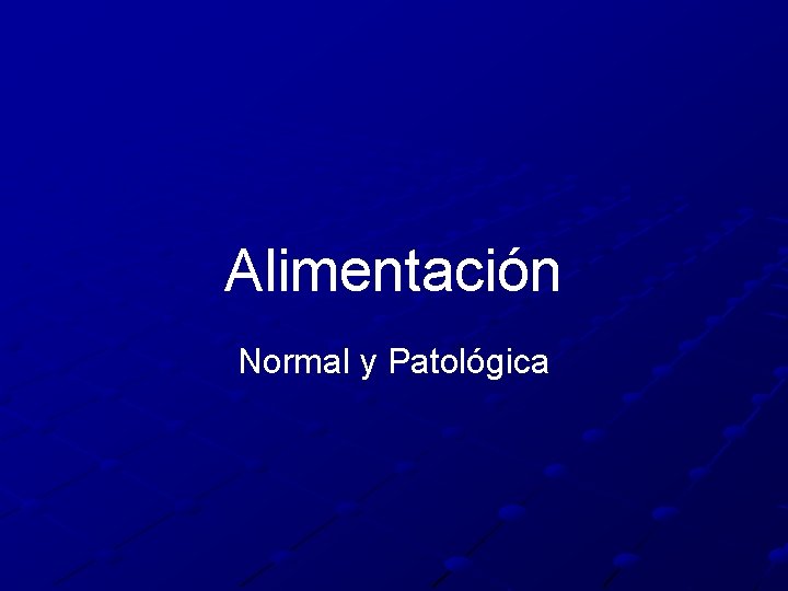 Alimentación Normal y Patológica 