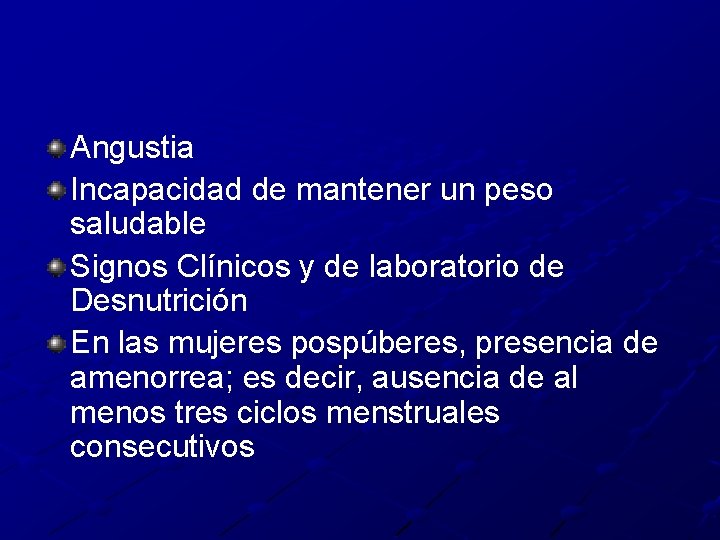 Angustia Incapacidad de mantener un peso saludable Signos Clínicos y de laboratorio de Desnutrición