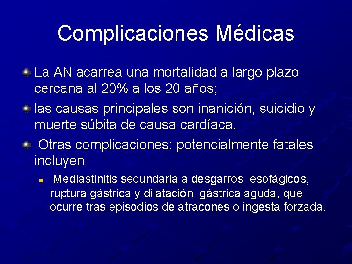 Complicaciones Médicas La AN acarrea una mortalidad a largo plazo cercana al 20% a