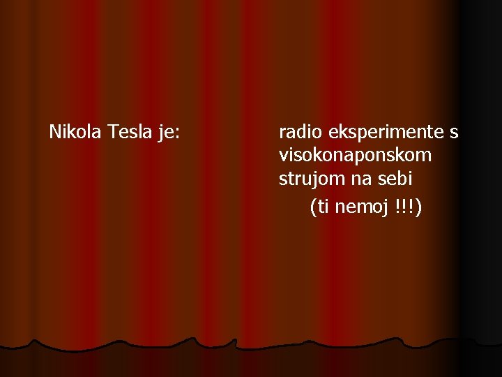 Nikola Tesla je: radio eksperimente s visokonaponskom strujom na sebi (ti nemoj !!!) Nikola Tesla je: radio eksperimente s visokonaponskom strujom na sebi (ti nemoj !!!)
