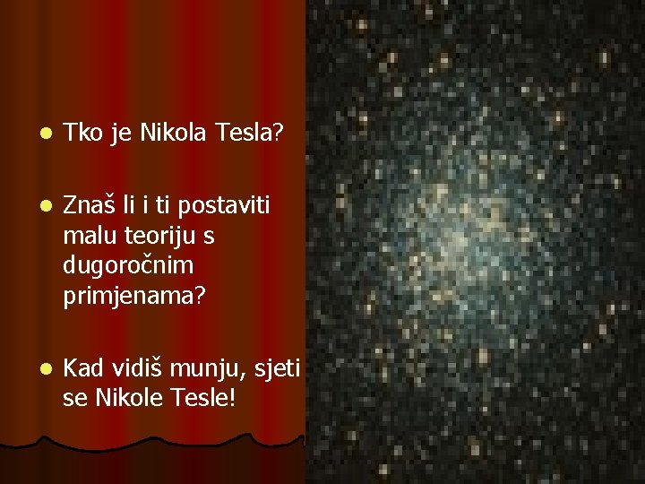 l Tko je Nikola Tesla? l Znaš li i ti postaviti malu teoriju s l Tko je Nikola Tesla? l Znaš li i ti postaviti malu teoriju s