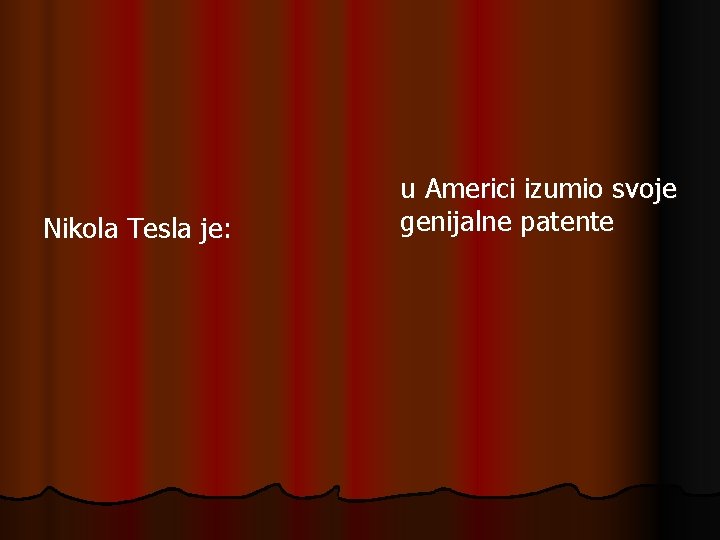 Nikola Tesla je: u Americi izumio svoje genijalne patente Nikola Tesla je: u Americi izumio svoje genijalne patente