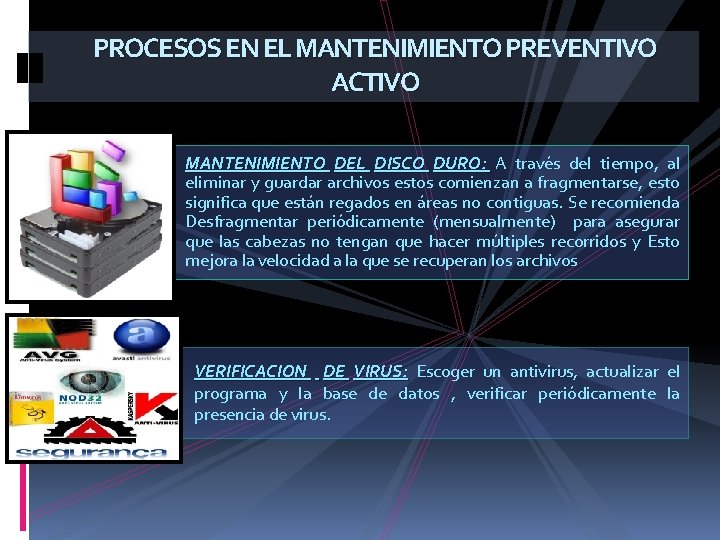 PROCESOS EN EL MANTENIMIENTO PREVENTIVO ACTIVO MANTENIMIENTO DEL DISCO DURO: A través del tiempo,