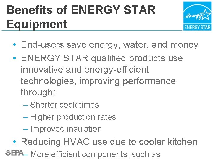 Benefits of ENERGY STAR Equipment • End-users save energy, water, and money • ENERGY
